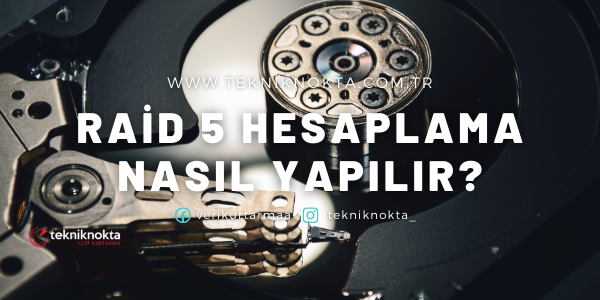 Raid 5 Hesaplama Nasıl Yapılır?