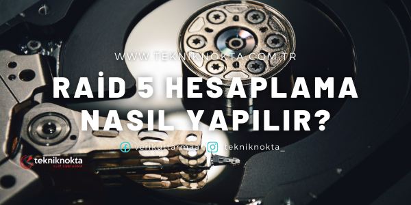 Raid 5 Hesaplama Nasıl Yapılır?